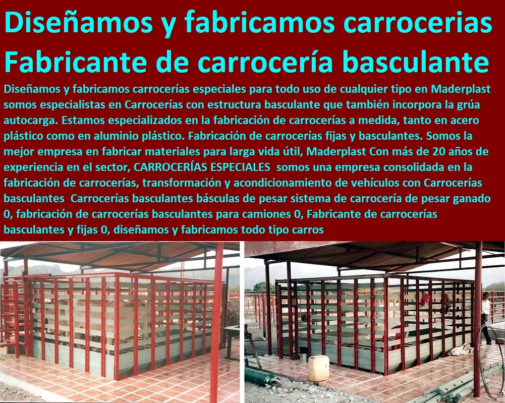 Carrocerías basculantes básculas de pesar sistema de carrocería de pesar ganado 0, fabricación de carrocerías basculantes para camiones 0, Fabricante de carrocerías basculantes y fijas 0, diseñamos y fabricamos todo tipo carros Carrocerías basculantes básculas de pesar sistema de carrocería de pesar ganado 0, fabricación de carrocerías basculantes para camiones 0, Fabricante de carrocerías basculantes y fijas 0, diseñamos y fabricamos todo tipo carros